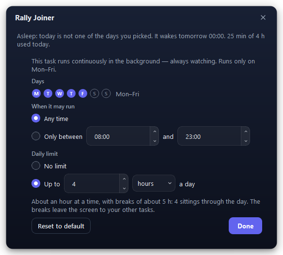A task that watches, limited to weekdays and 4 hours a day.